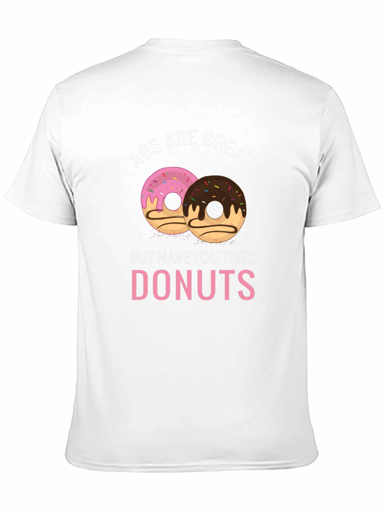 Abs Are Great Donuts T-Shirt