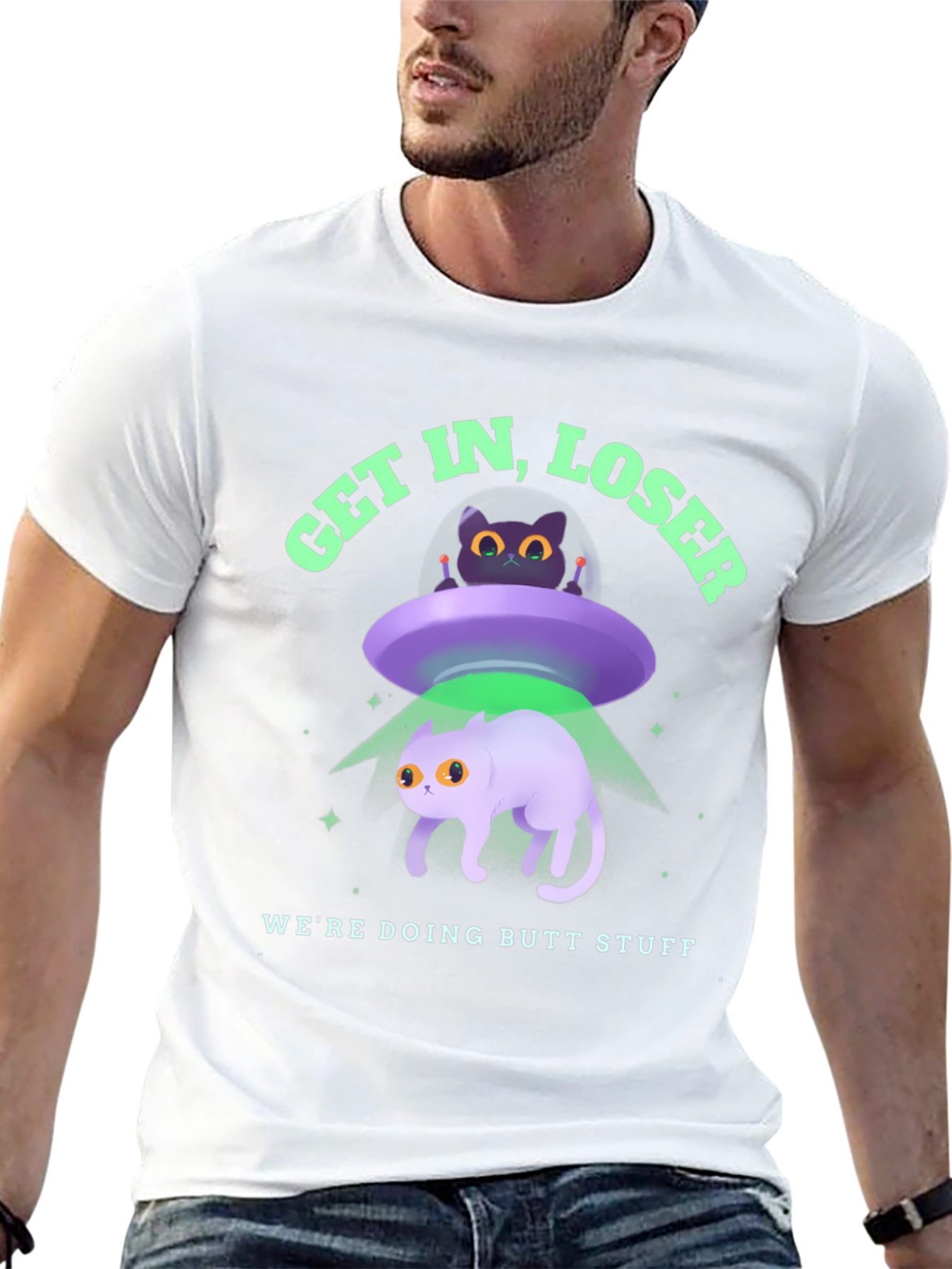 Get In Loser Were Doing Butt Stuff Graphic T-Shirt