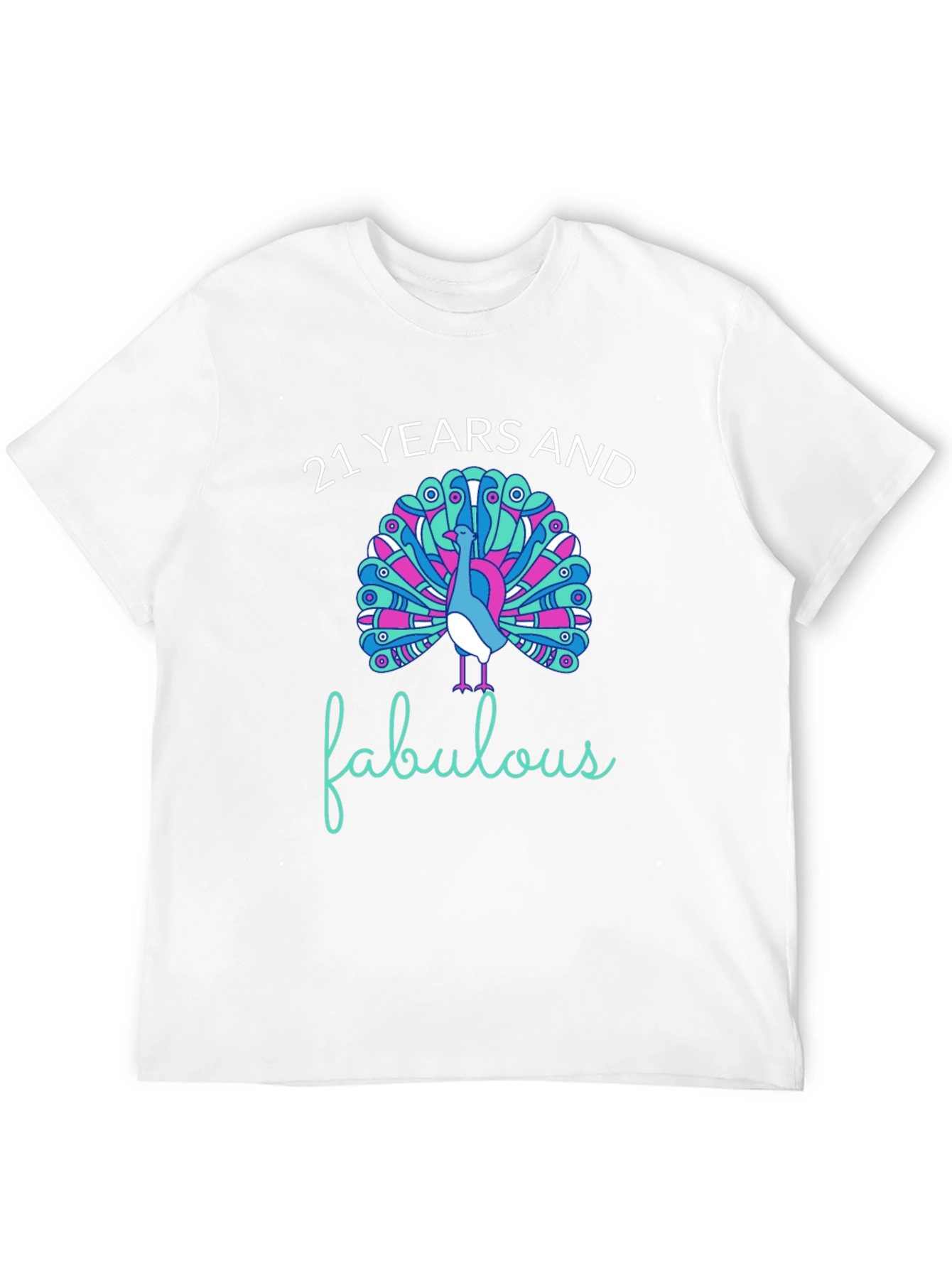 21 Years and Fabulous Peacock T-Shirt