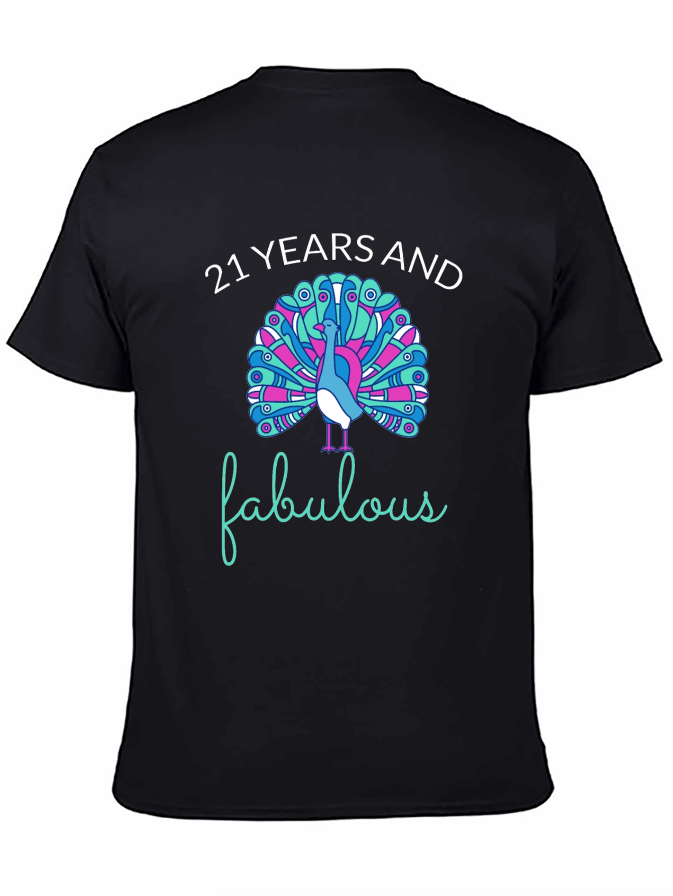 21 Years and Fabulous Peacock T-Shirt