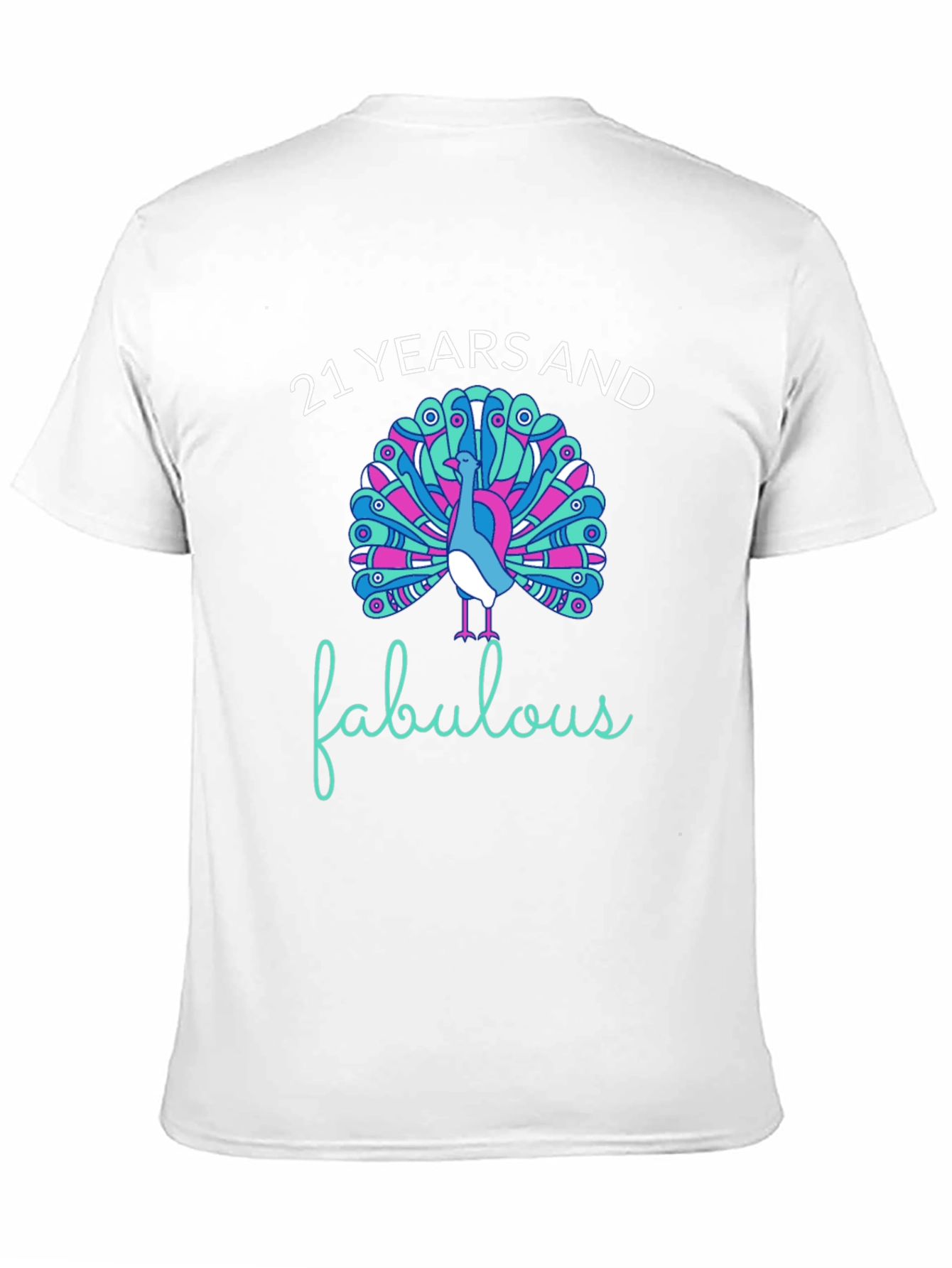 21 Years and Fabulous Peacock T-Shirt