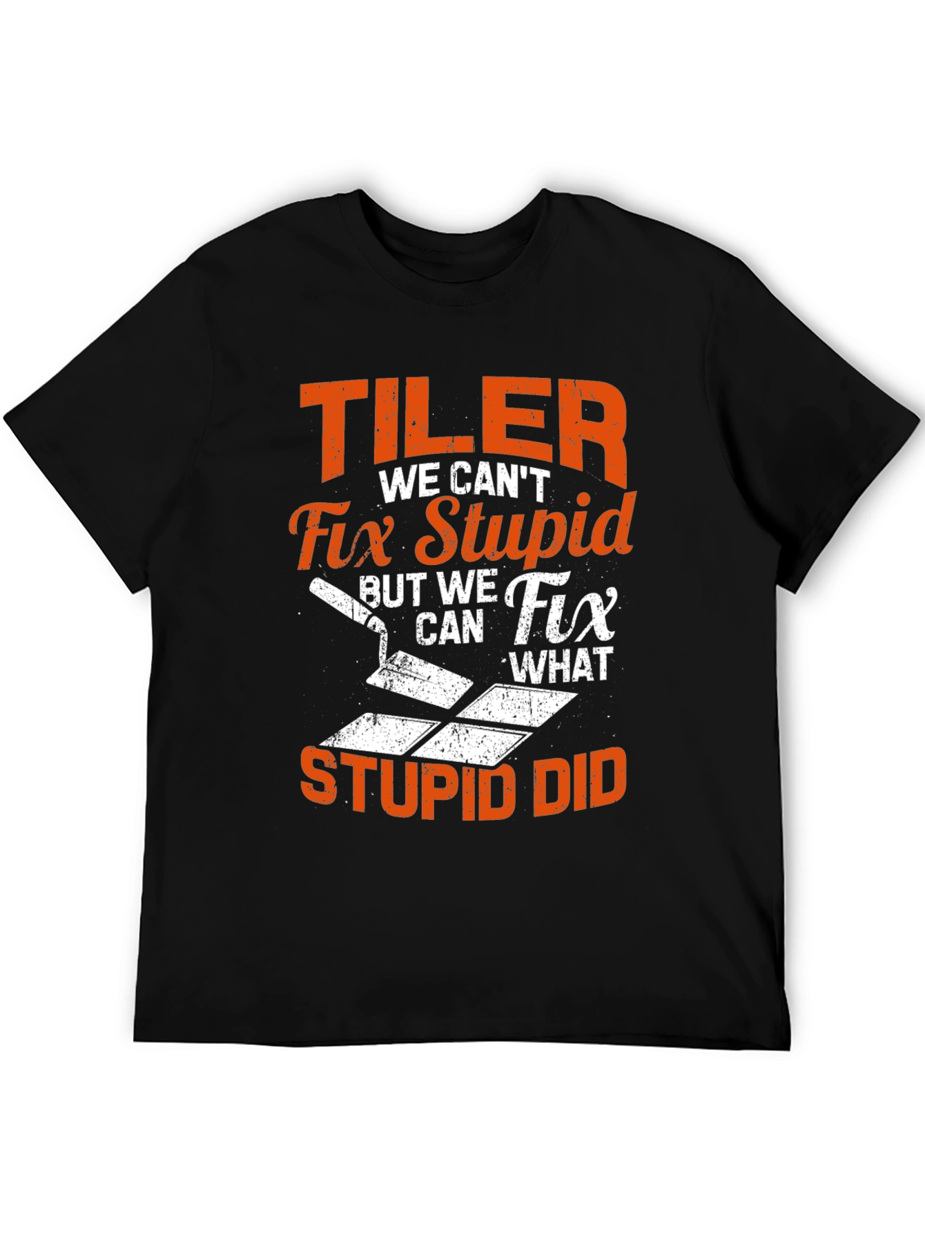 Funny Tiler T-Shirt: Fix Stupid