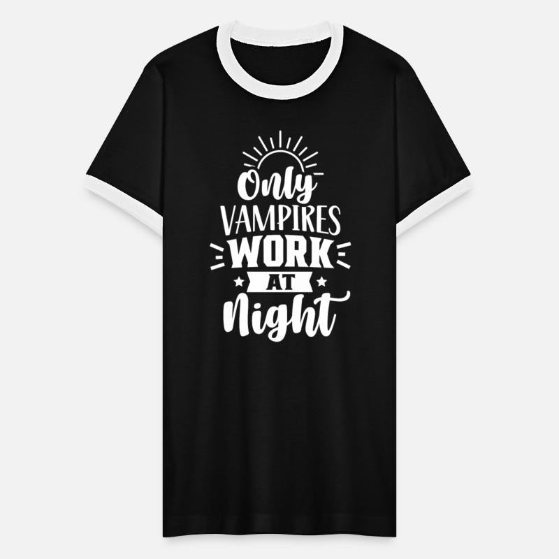 Only Vampires Work At Night Day Shift Job Worker
