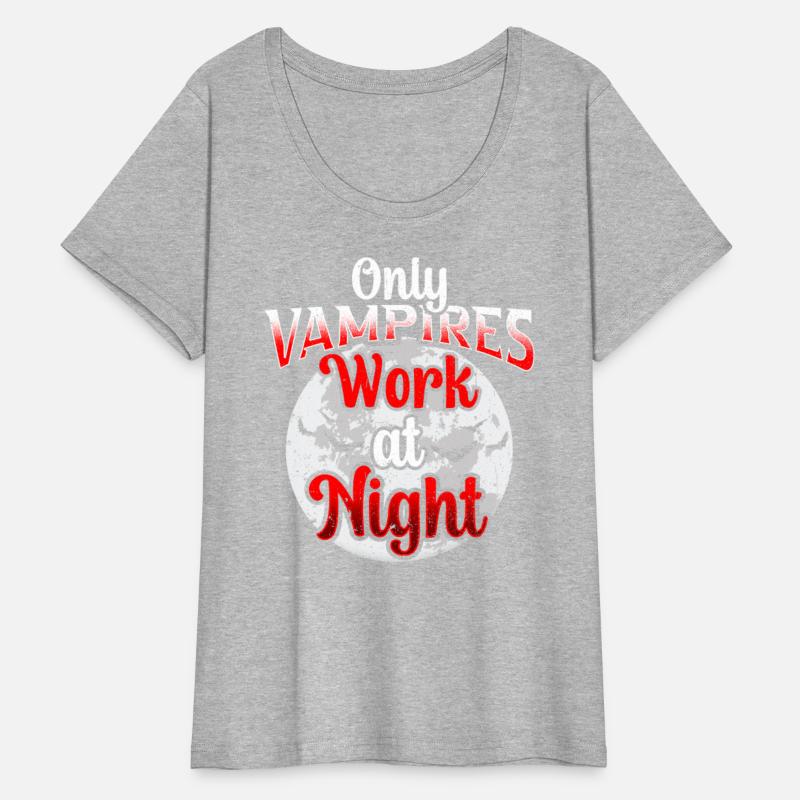 Only Vampires Work At Night Worker Day Shift Job
