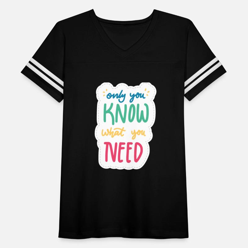 Only You Know What You Need