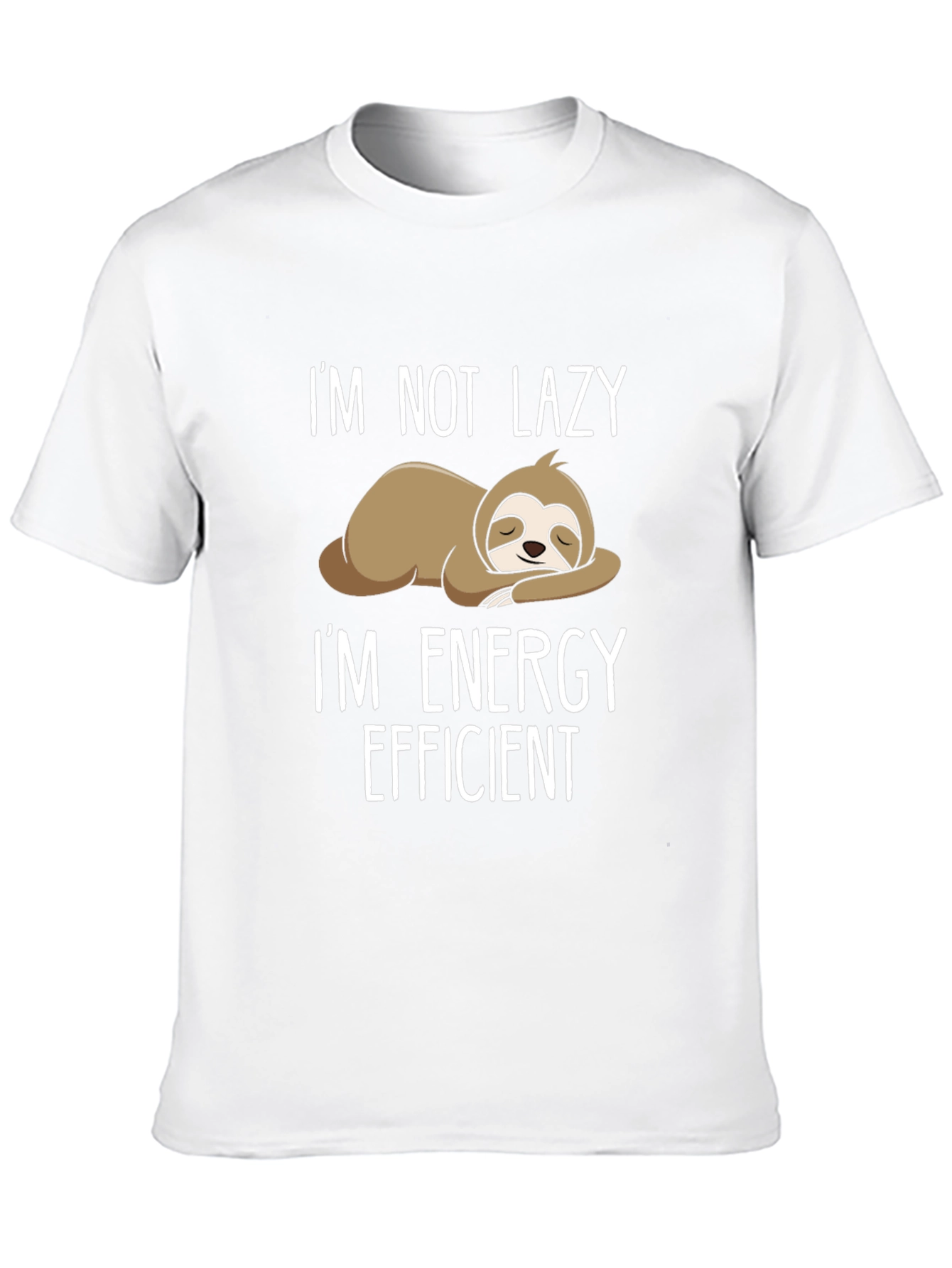 Funny Sloth T-Shirt: Im Not Lazy Energy Efficient