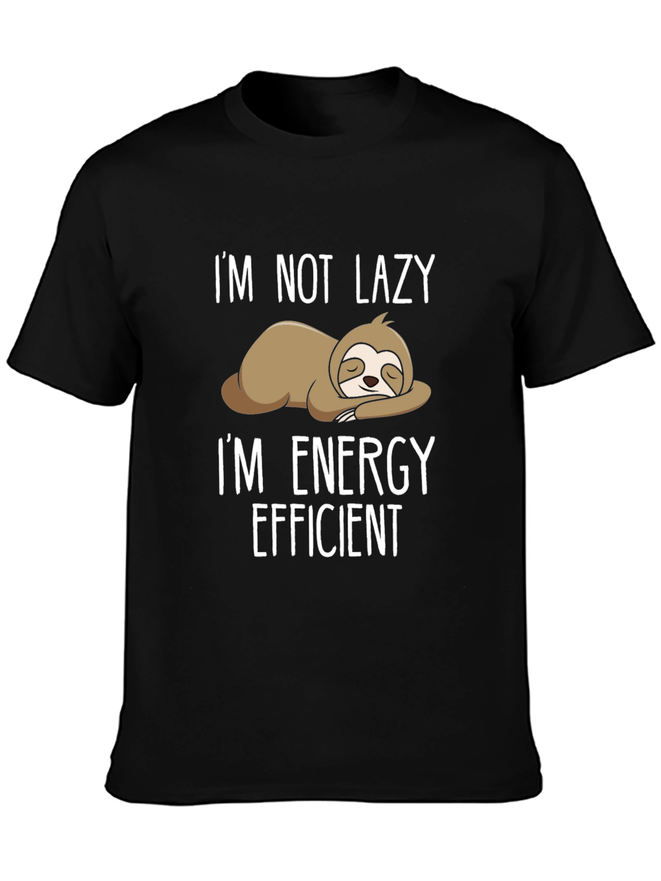 Funny Sloth T-Shirt: Im Not Lazy Energy Efficient