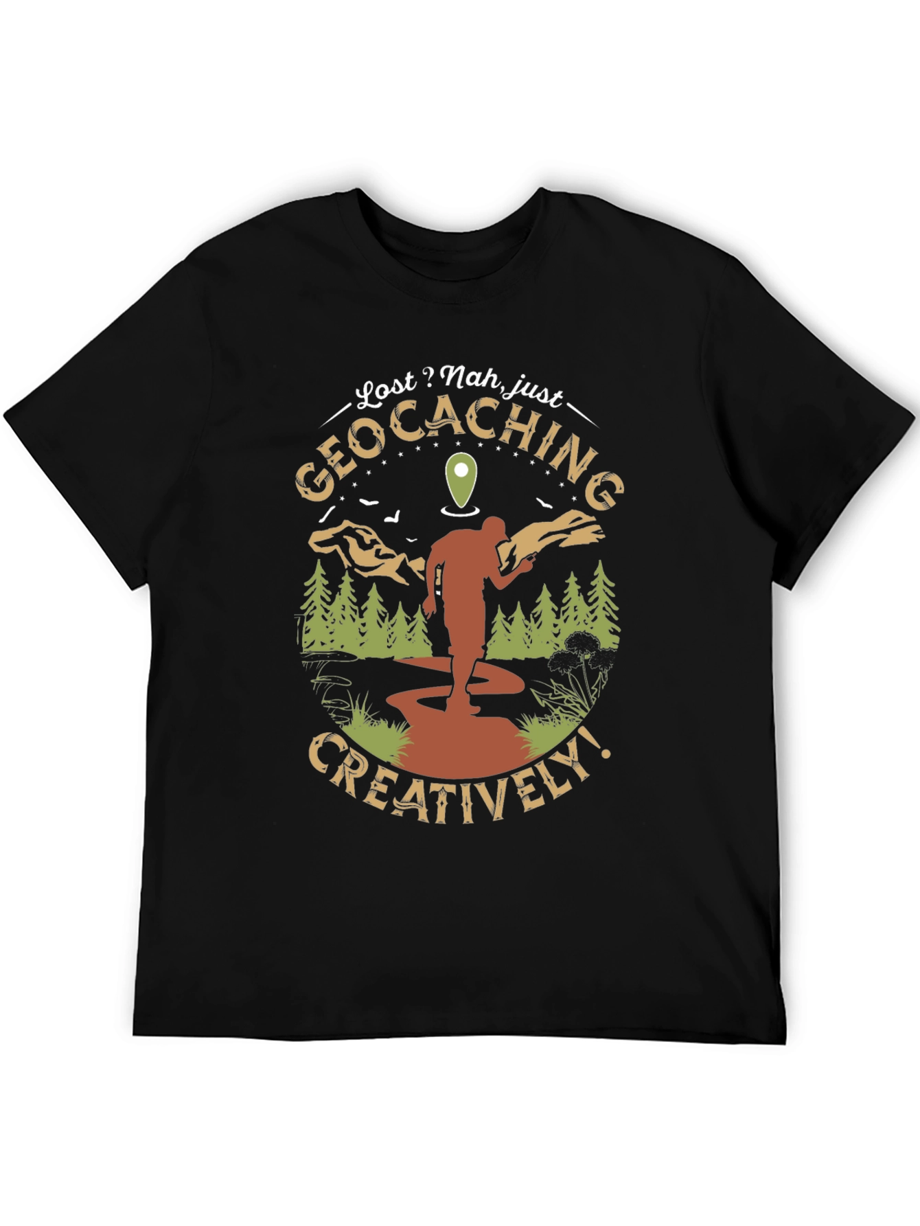 Geocaching Adventure T-Shirt - Lost? Nah Just Exploring!