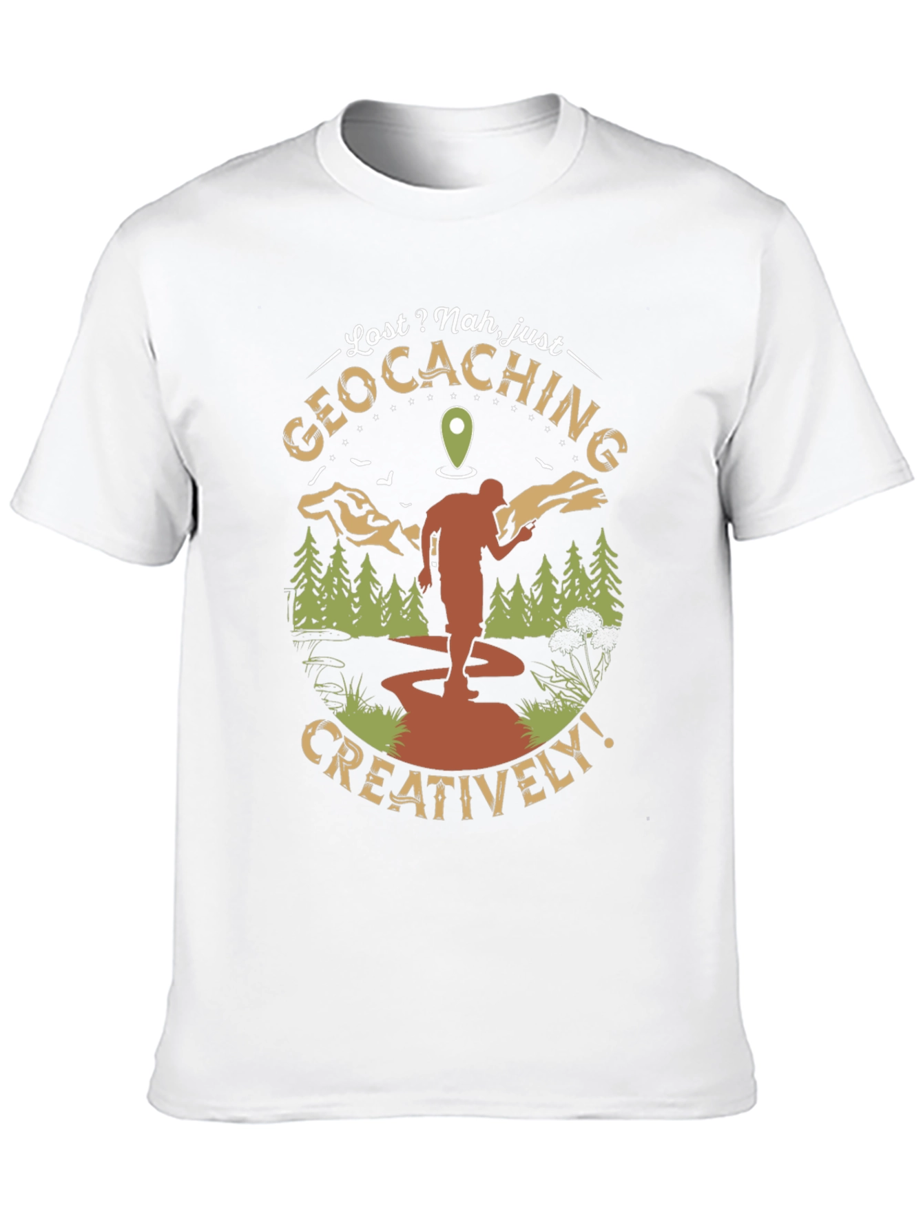 Geocaching Adventure T-Shirt - Lost? Nah Just Exploring!