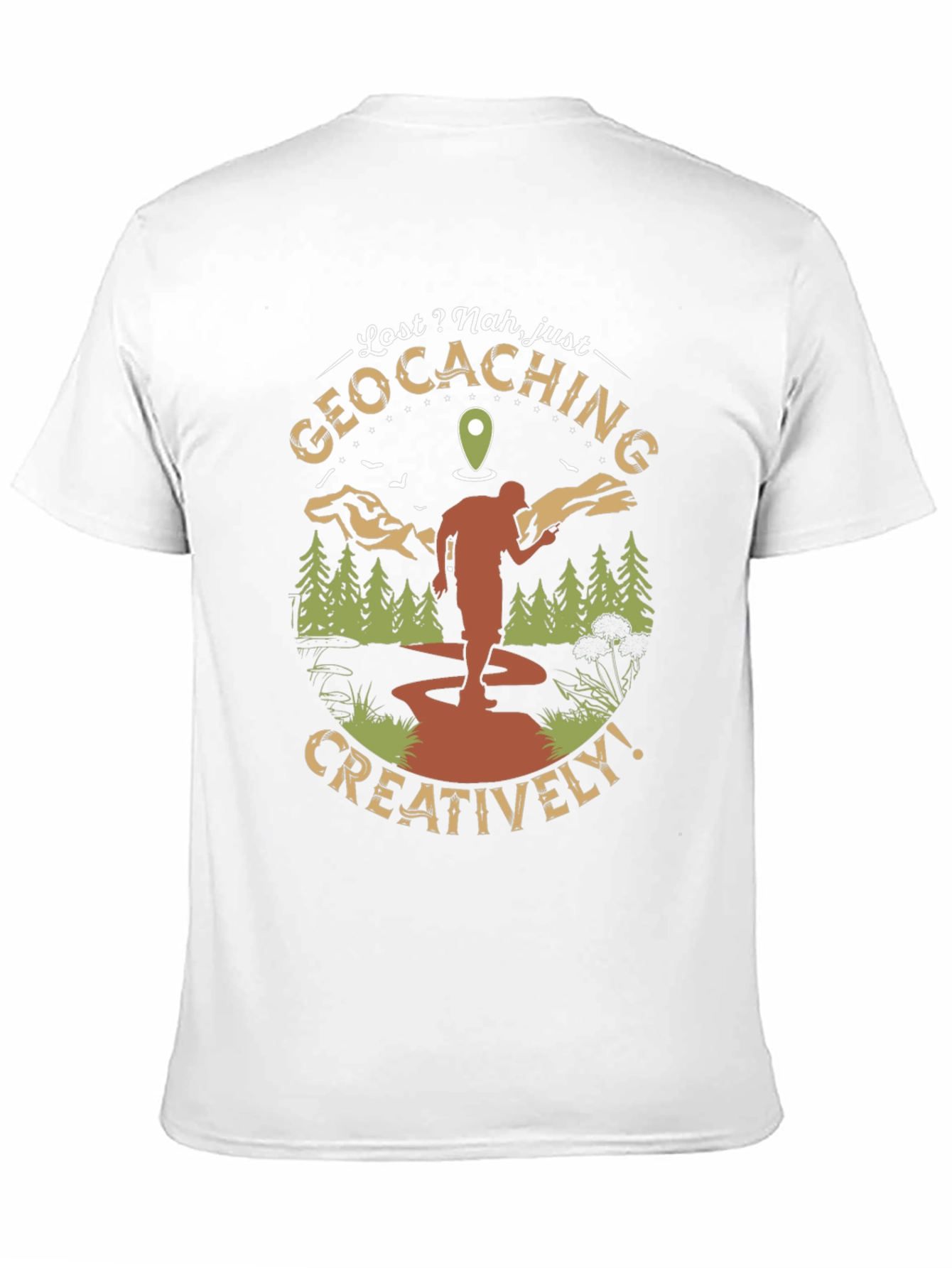 Geocaching Adventure T-Shirt - Lost? Nah Just Exploring!