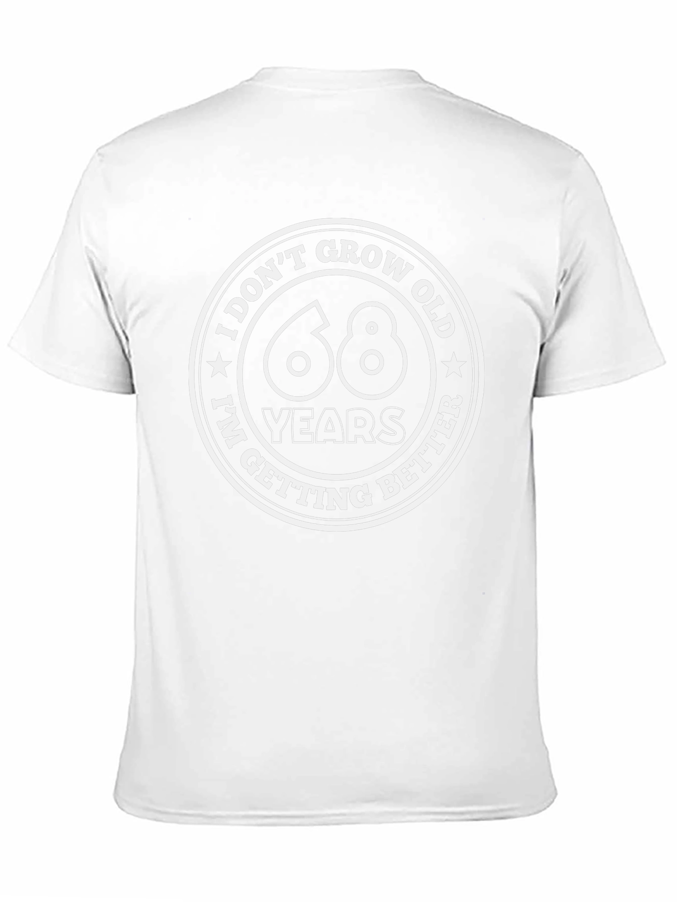 68 Years I Dont Grow Old T-Shirt