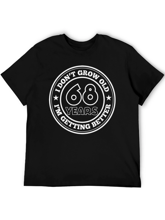 68 Years I Dont Grow Old T-Shirt