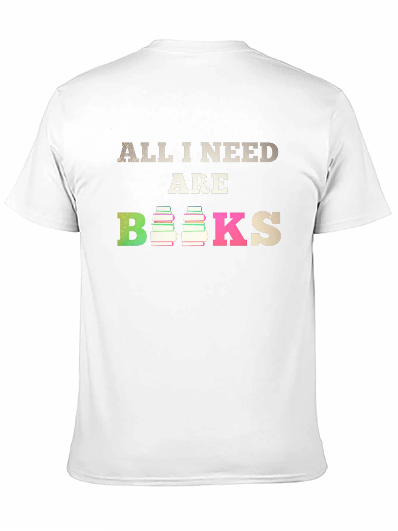 All I Need Are Books T-Shirt