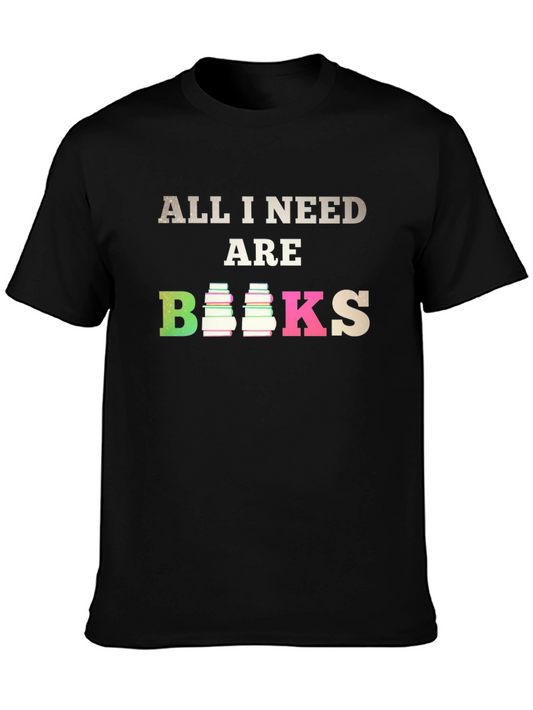 All I Need Are Books T-Shirt