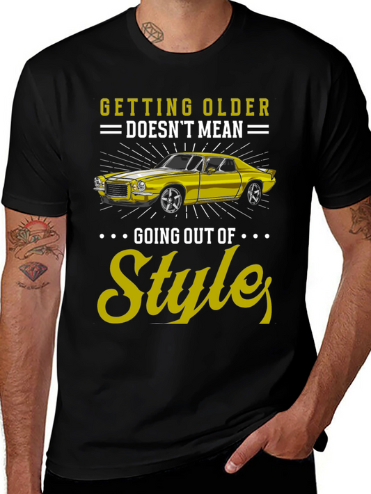 Getting Older Doesnt Mean Going Out of Style Graphic Tee