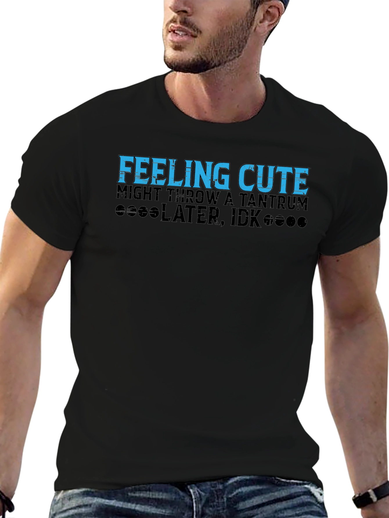 Feeling Cute Tantrum Humor Tee