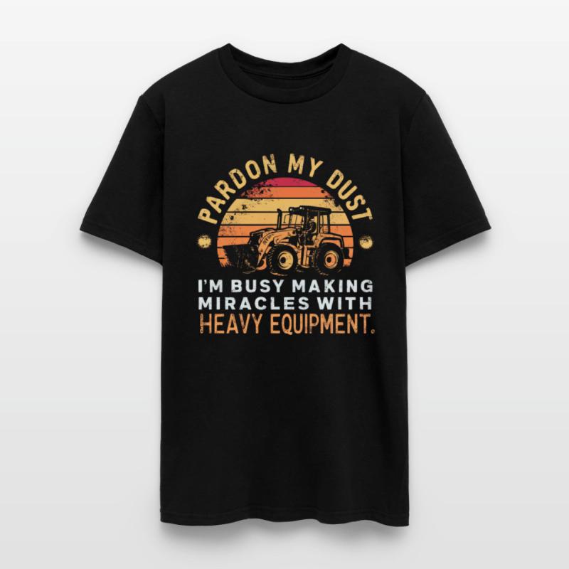 Pardon My Dust I'm Busy Making Miracles