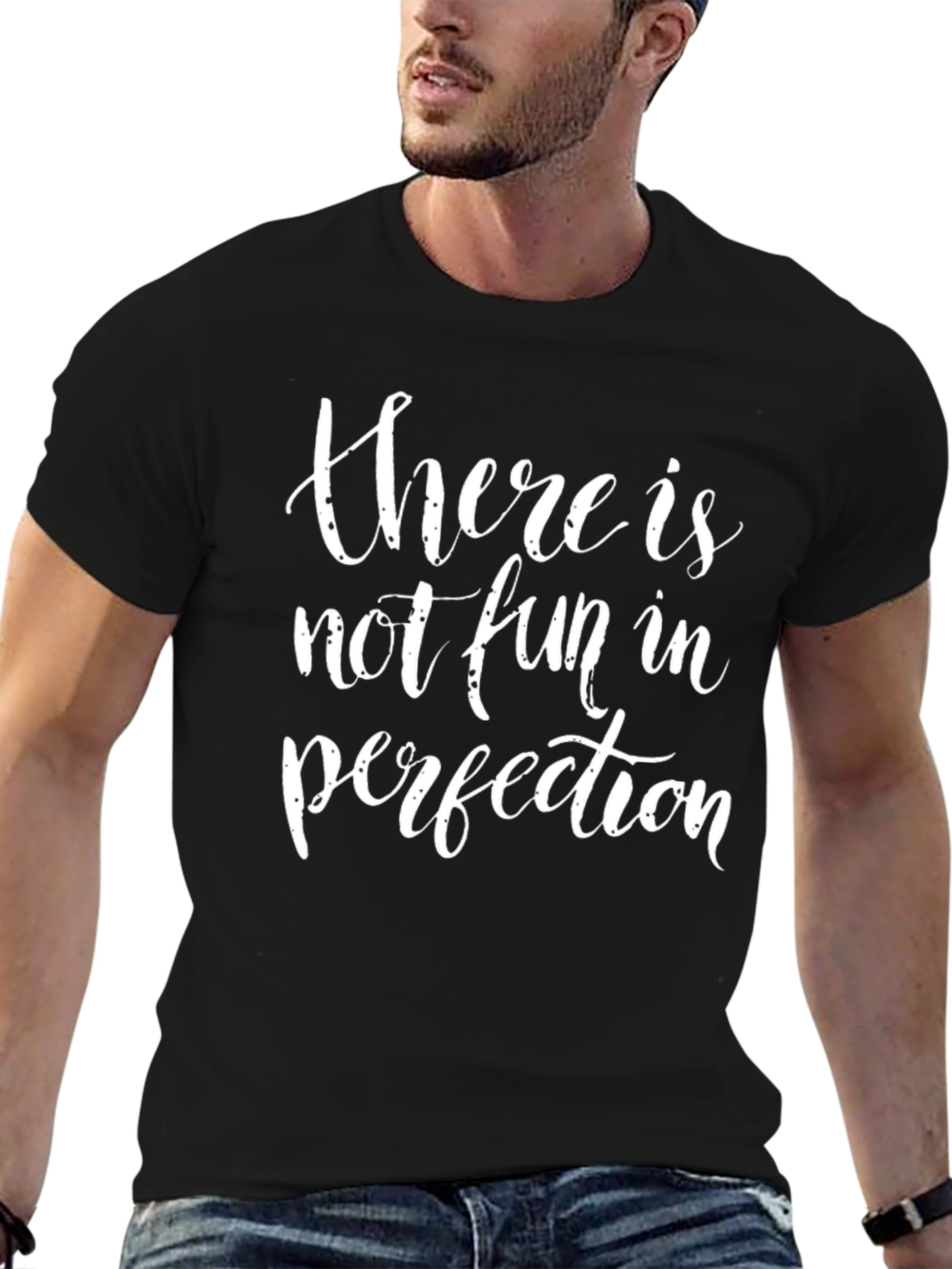 There Is Not Fun In Perfection Black T-Shirt