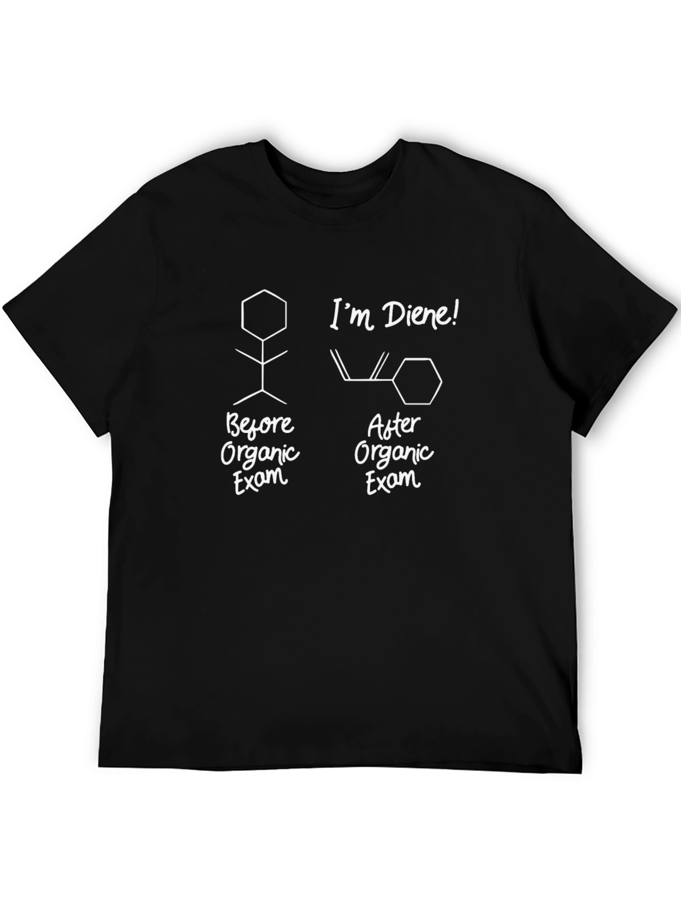 Organic Chemistry Exam T-Shirt - Im Diene!