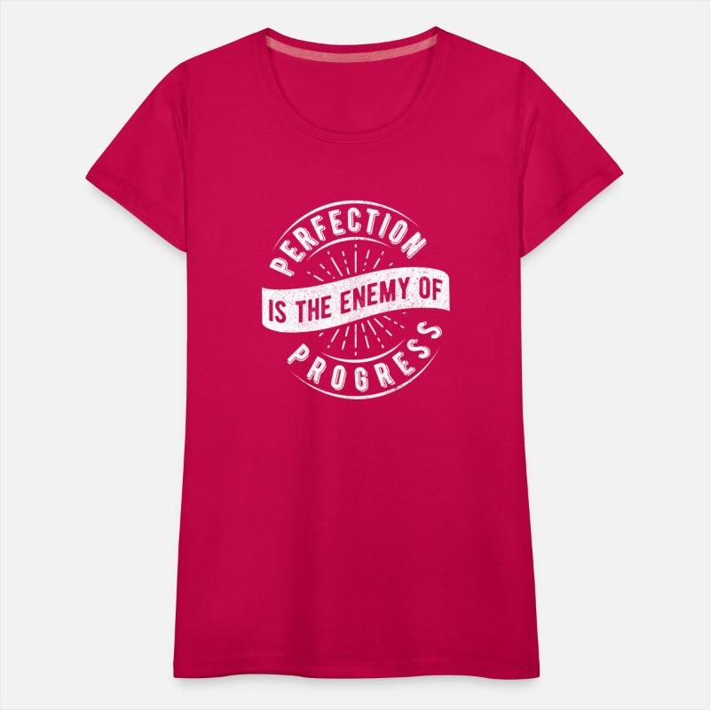 Perfection Is The Enemy Of Progress