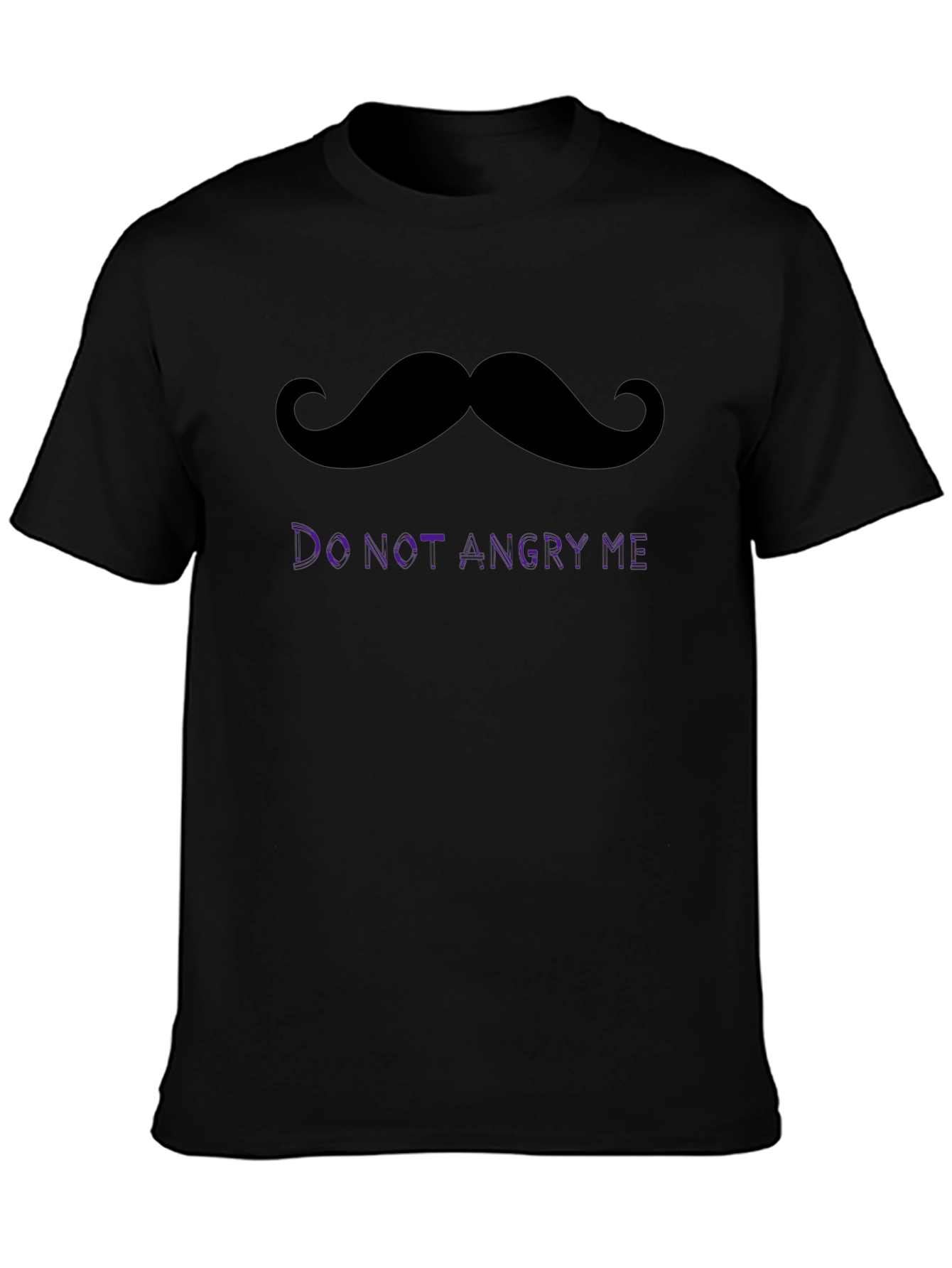 Funny Mustache Graphic Tee - Do Not Angry Me!