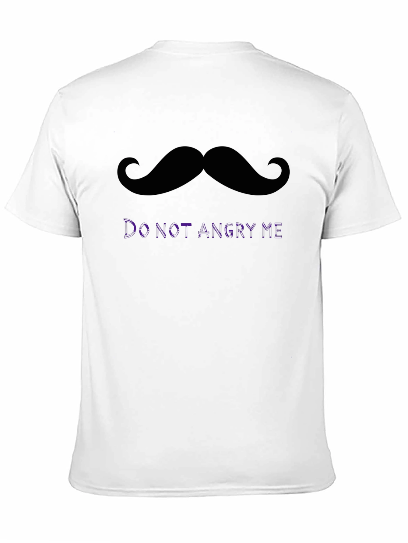 Funny Mustache Graphic Tee - Do Not Angry Me!
