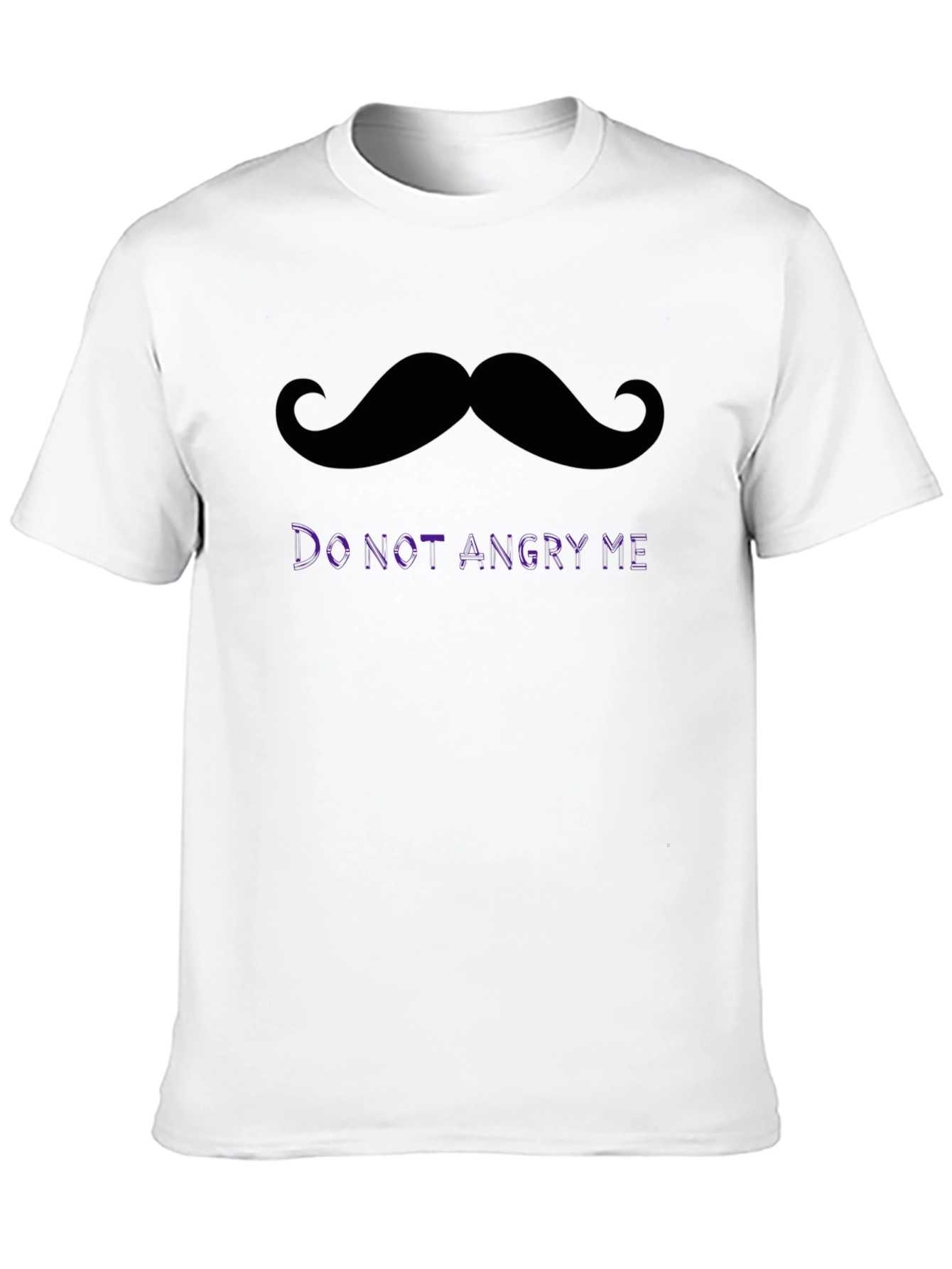 Funny Mustache Graphic Tee - Do Not Angry Me!
