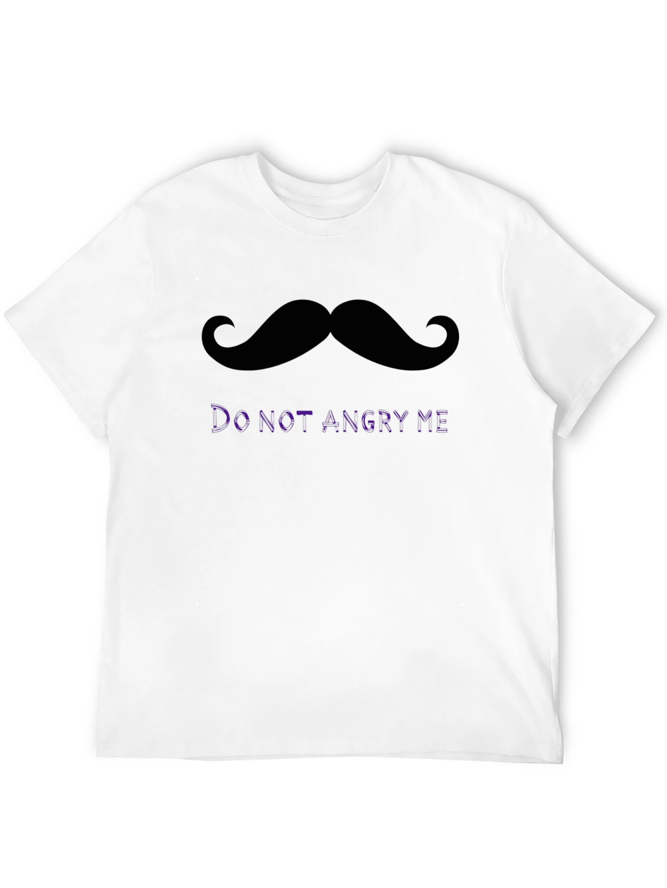 Funny Mustache Graphic Tee - Do Not Angry Me!