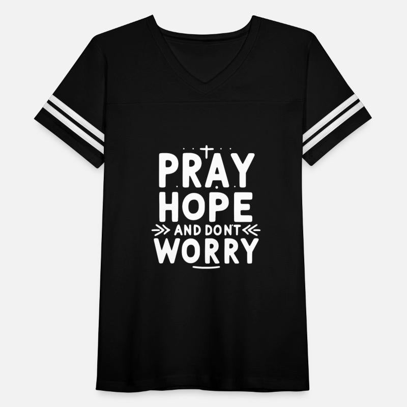 Pray Hope and Don’t Worry