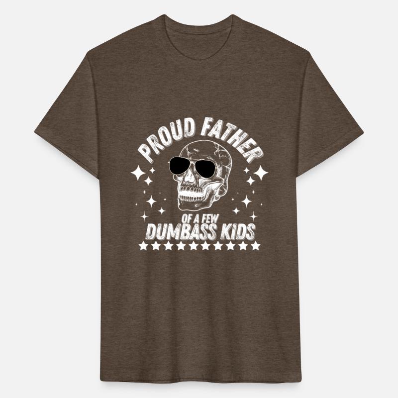 Proud Father Of A Few Dumb-ass Kids Funny Dad Love