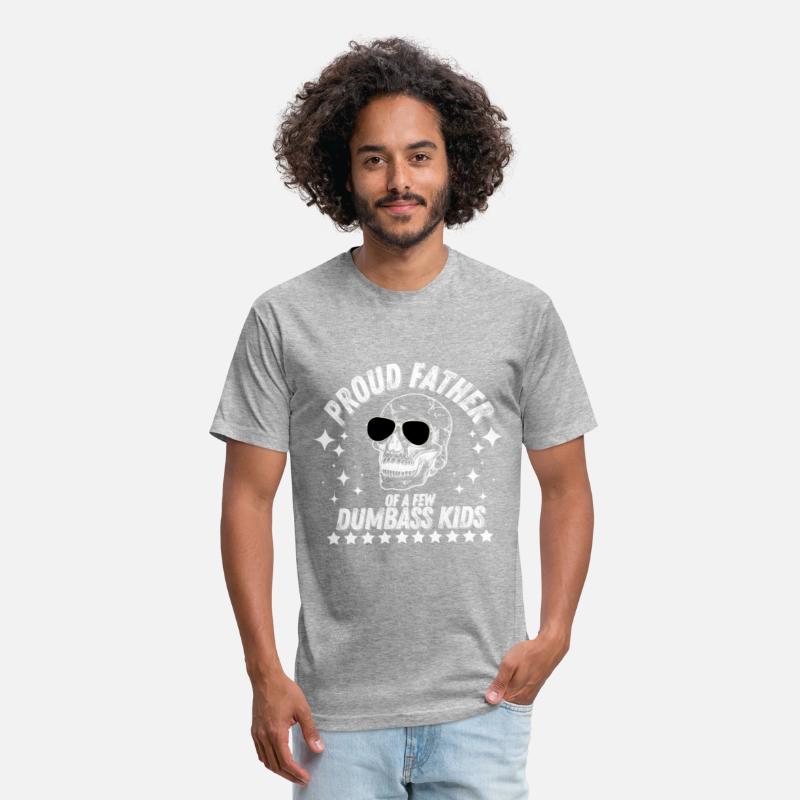 Proud Father Of A Few Dumb-ass Kids Funny Dad Love