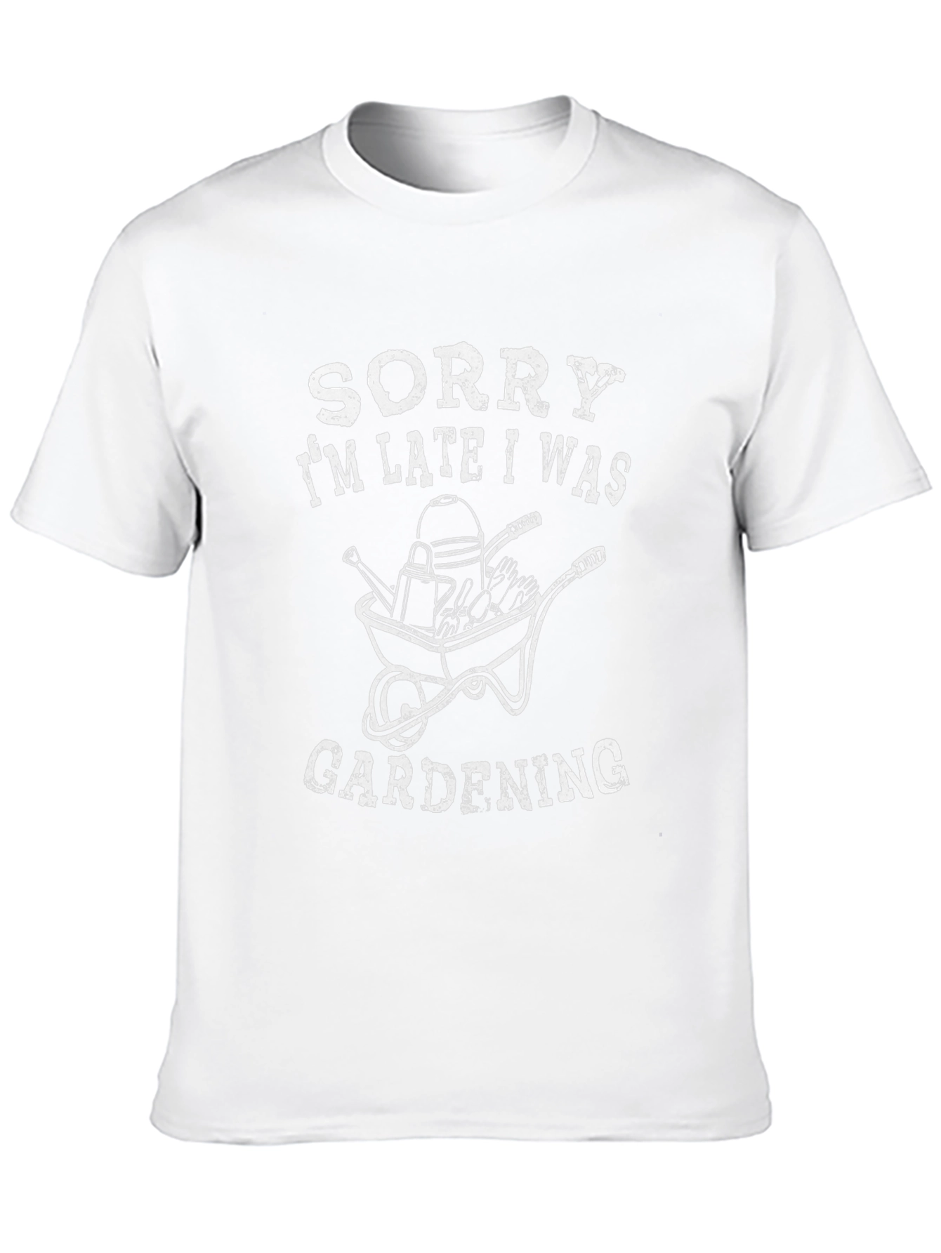 Gardening T-Shirt - Sorry Im Late!
