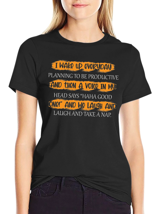 Funny T-Shirt: I Wake Up Everyday Planning to be Productive