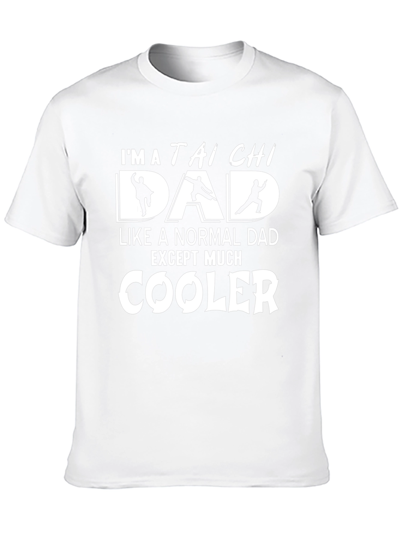 Tai Chi Dad T-Shirt - Cooler Than Normal!