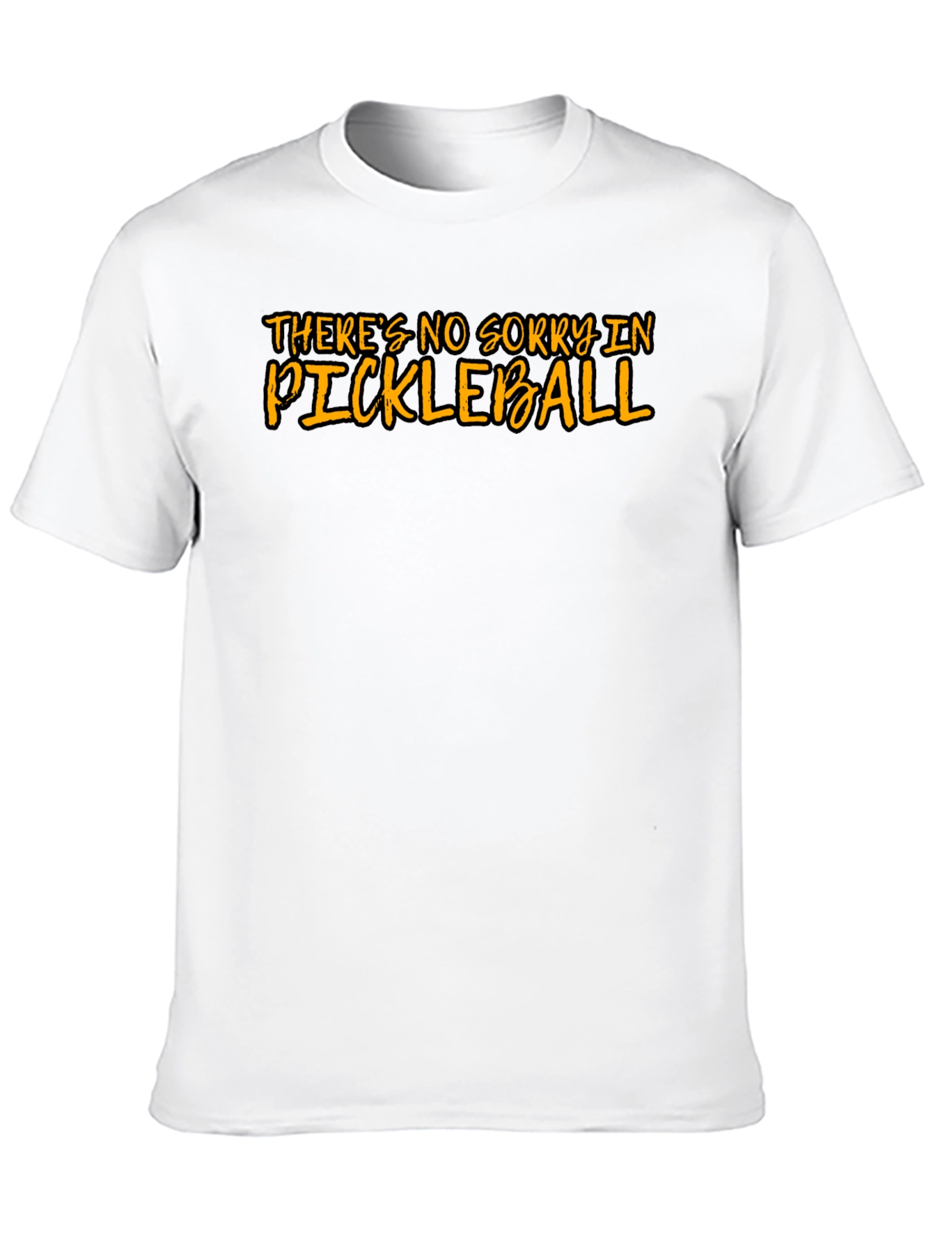 Funny Pickleball T-Shirt - Theres No Sorry
