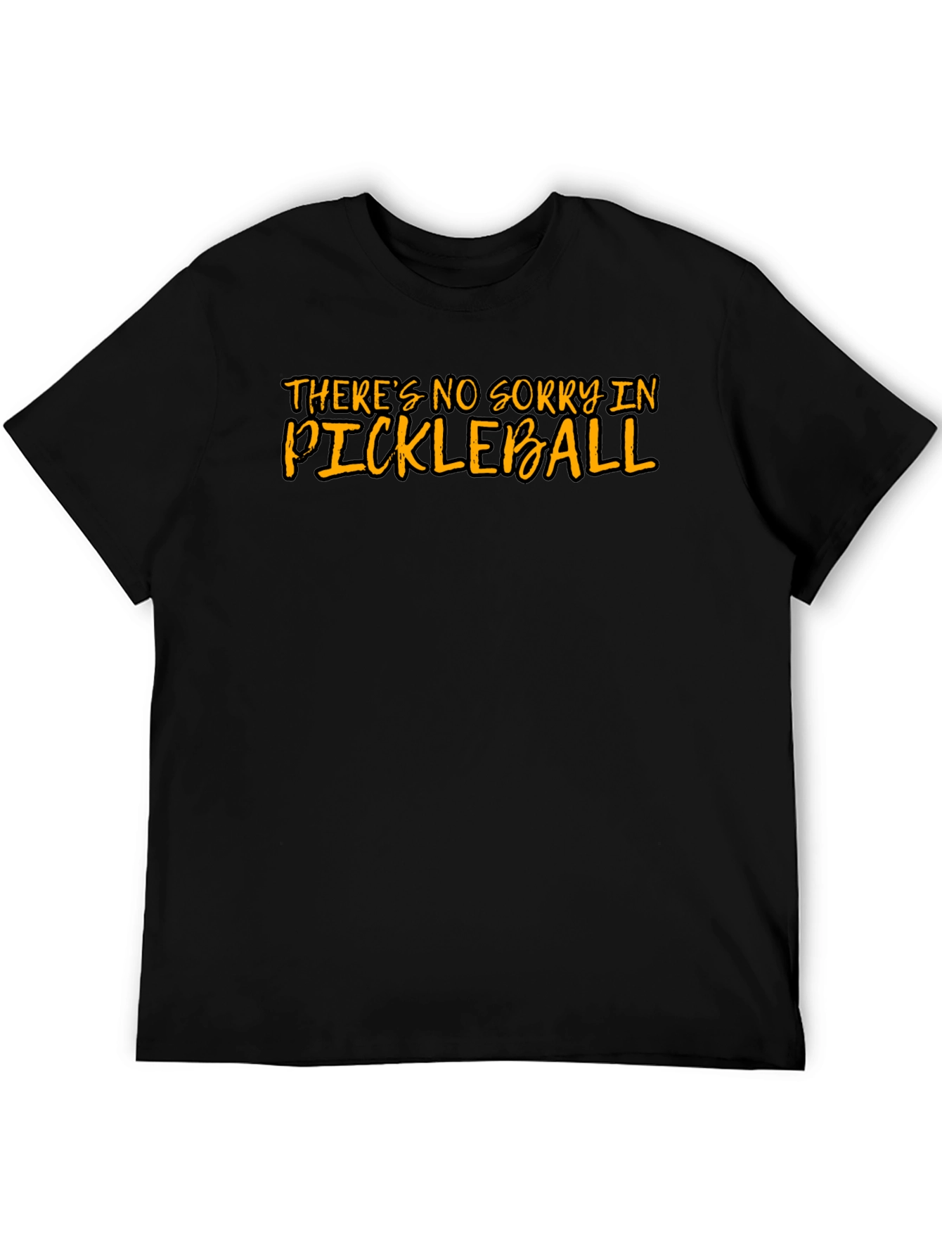 Funny Pickleball T-Shirt - Theres No Sorry