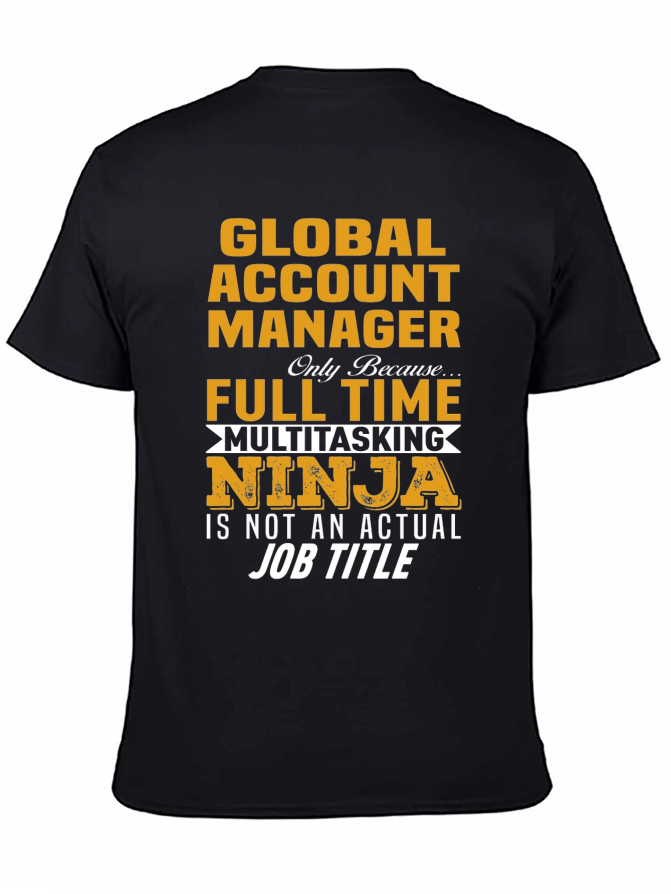 Global Account Manager Ninja T-Shirt