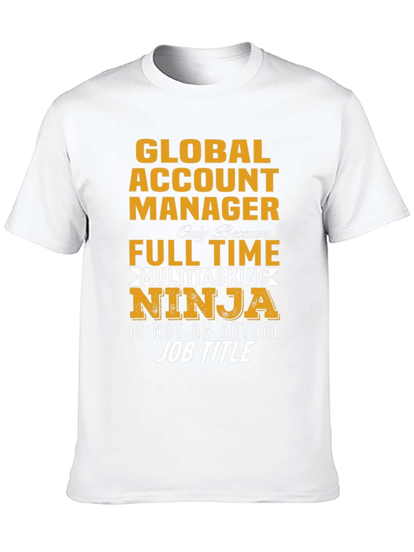 Global Account Manager Ninja T-Shirt