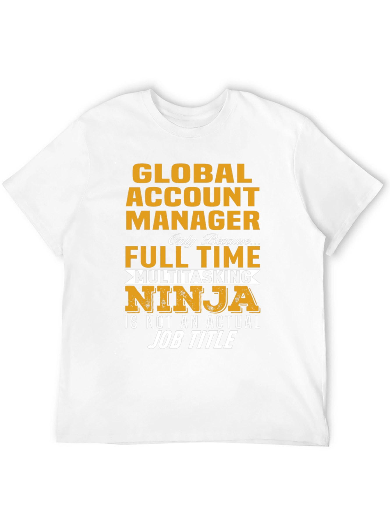 Global Account Manager Ninja T-Shirt