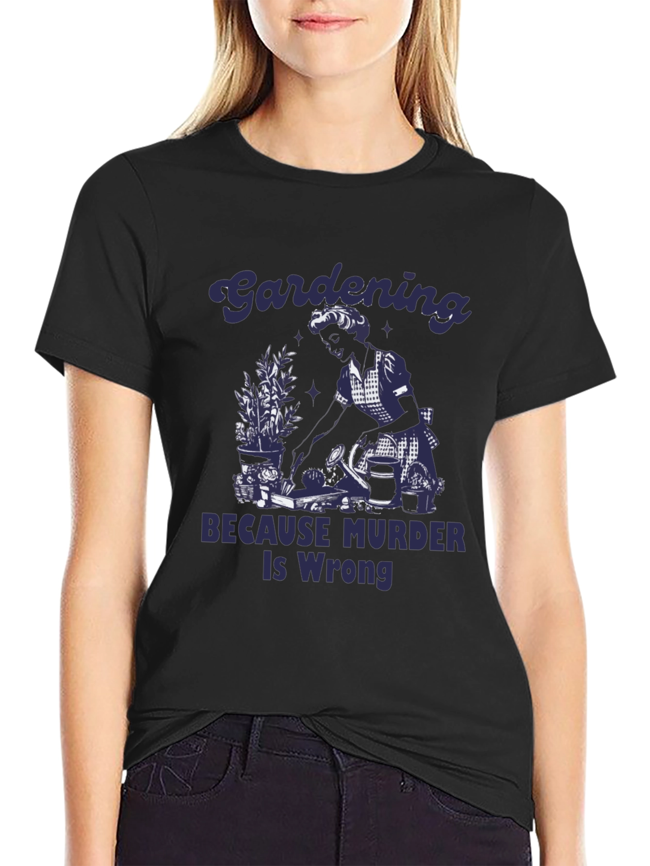 Gardening Because Murder Is Wrong Graphic Tee