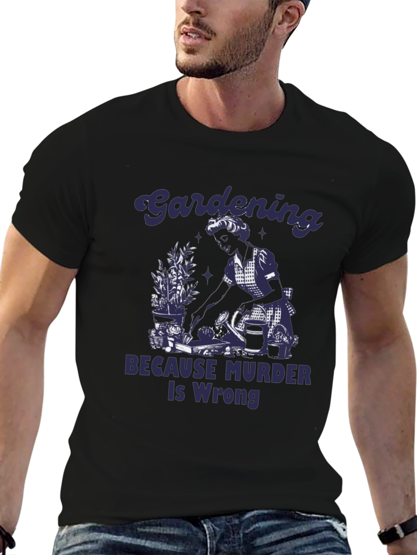 Gardening Because Murder Is Wrong Graphic Tee