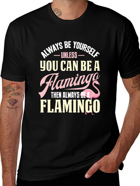 Always Be Yourself Flamingo T-Shirt