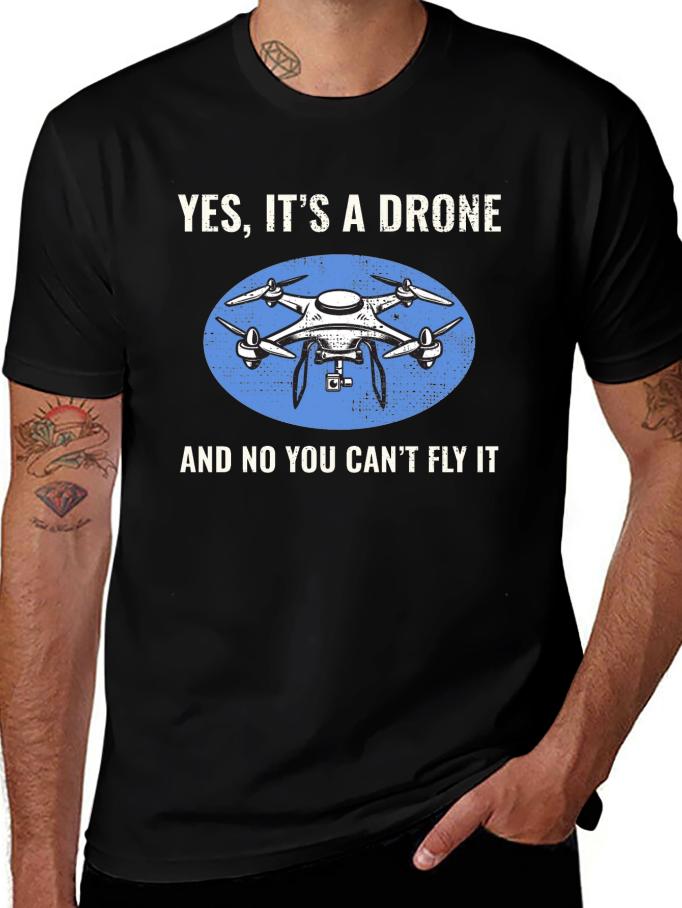 Yes Its a Drone Graphic T-Shirt