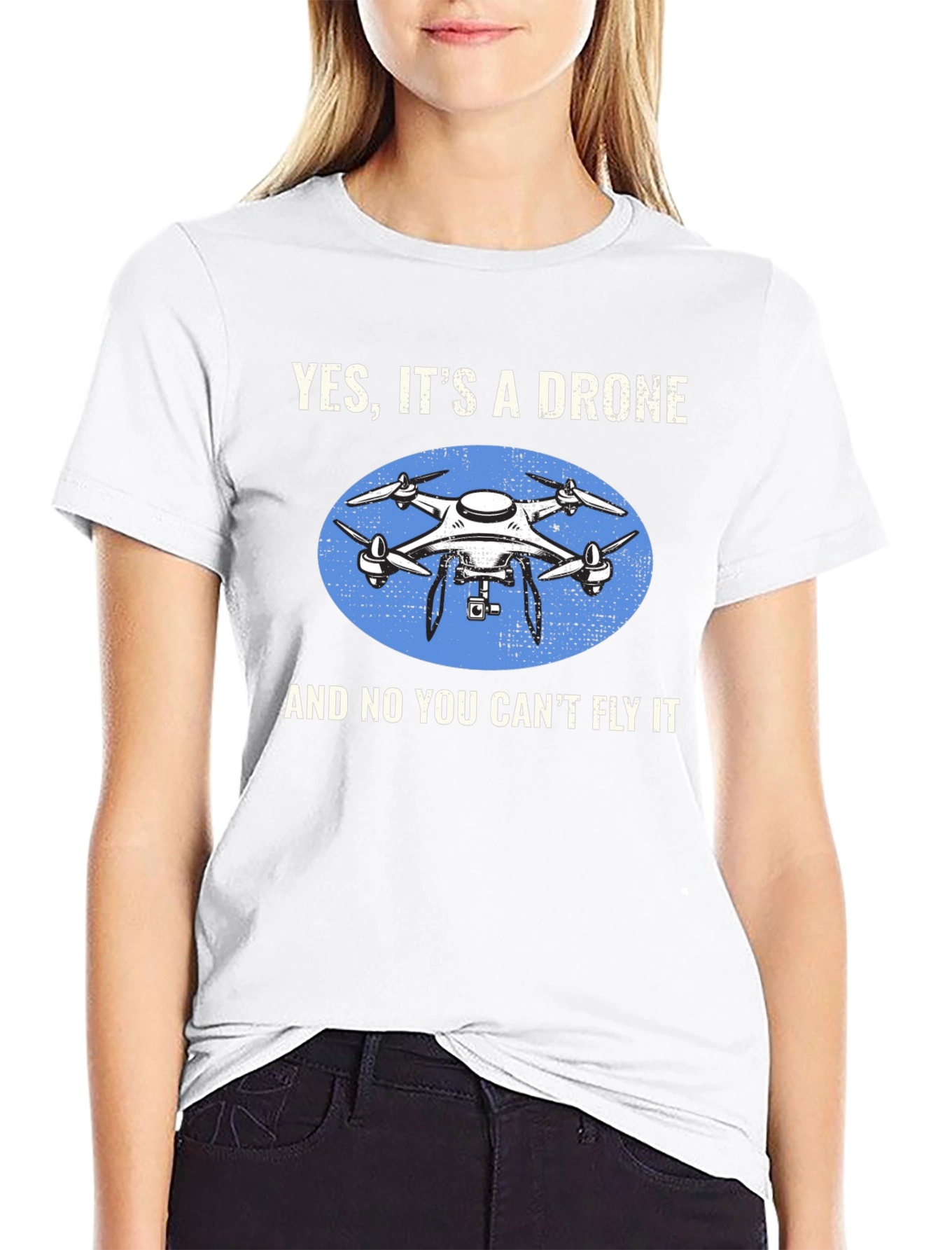 Yes Its a Drone Graphic T-Shirt