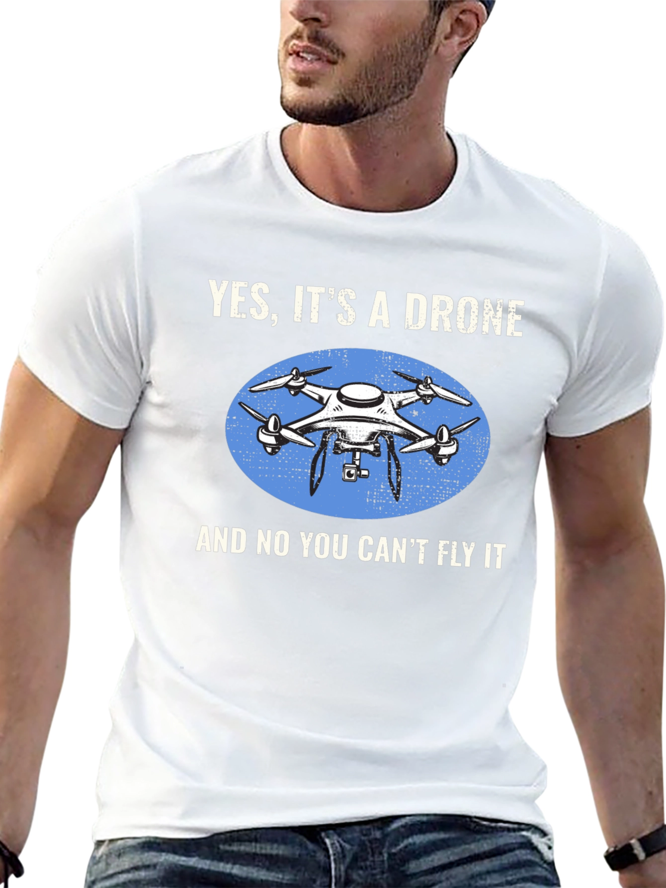 Yes Its a Drone Graphic T-Shirt