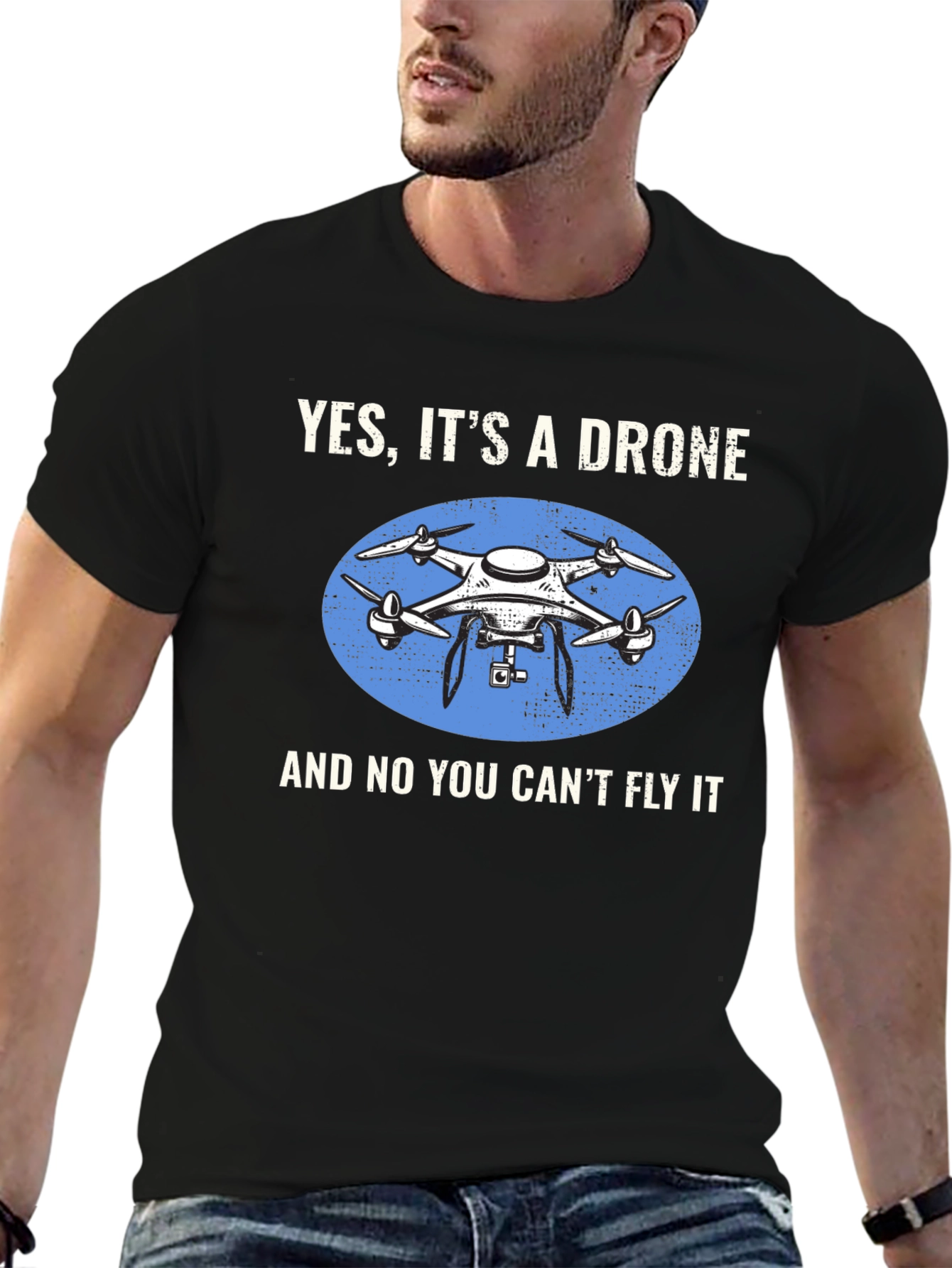 Yes Its a Drone Graphic T-Shirt
