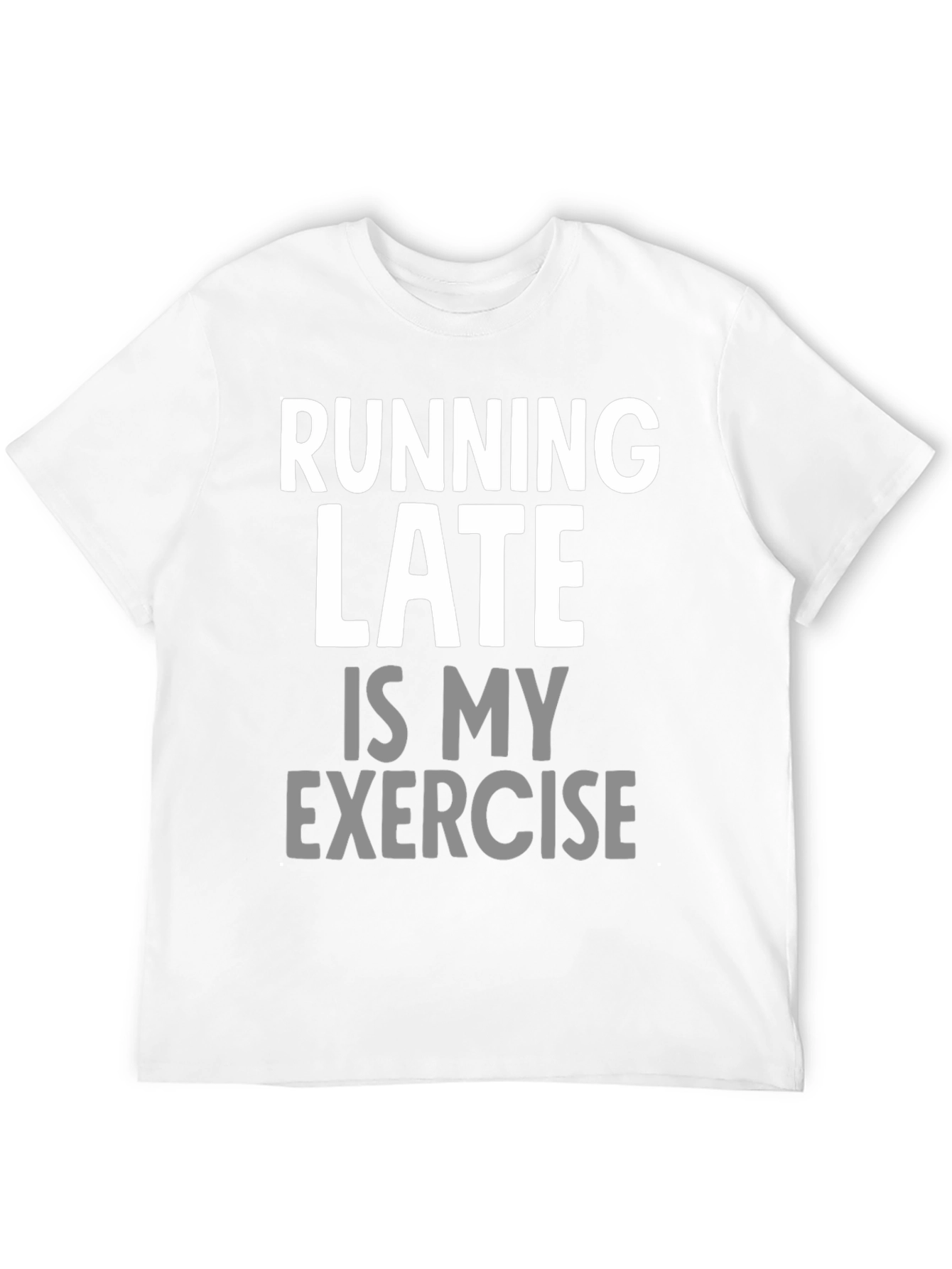 Funny Running Late Exercise Graphic T-Shirt