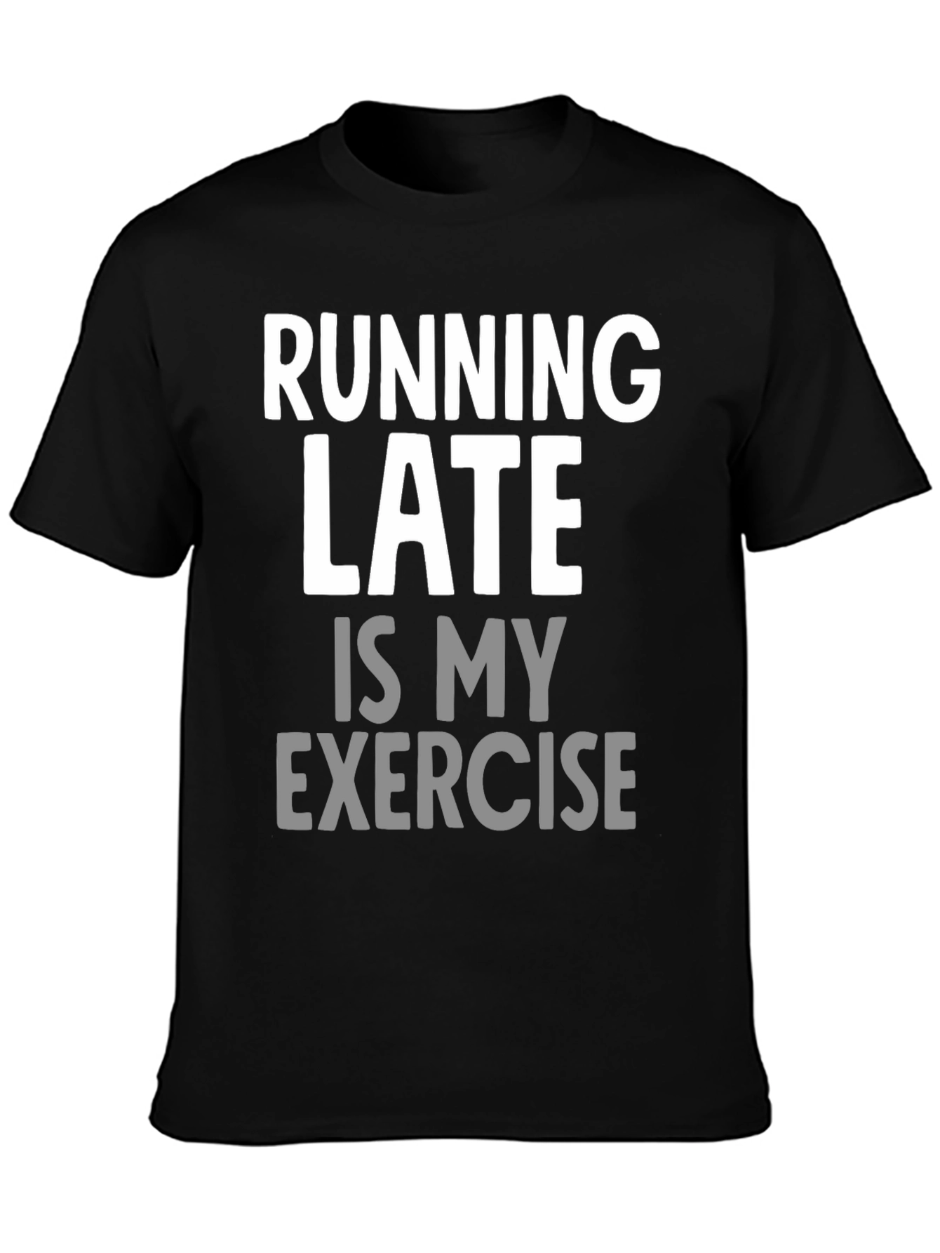 Funny Running Late Exercise Graphic T-Shirt