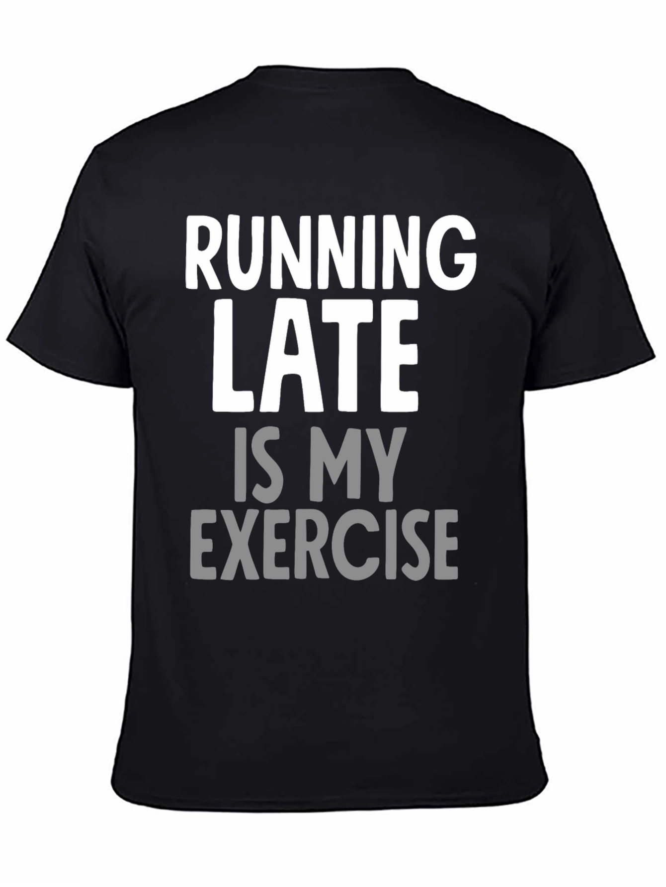 Funny Running Late Exercise Graphic T-Shirt
