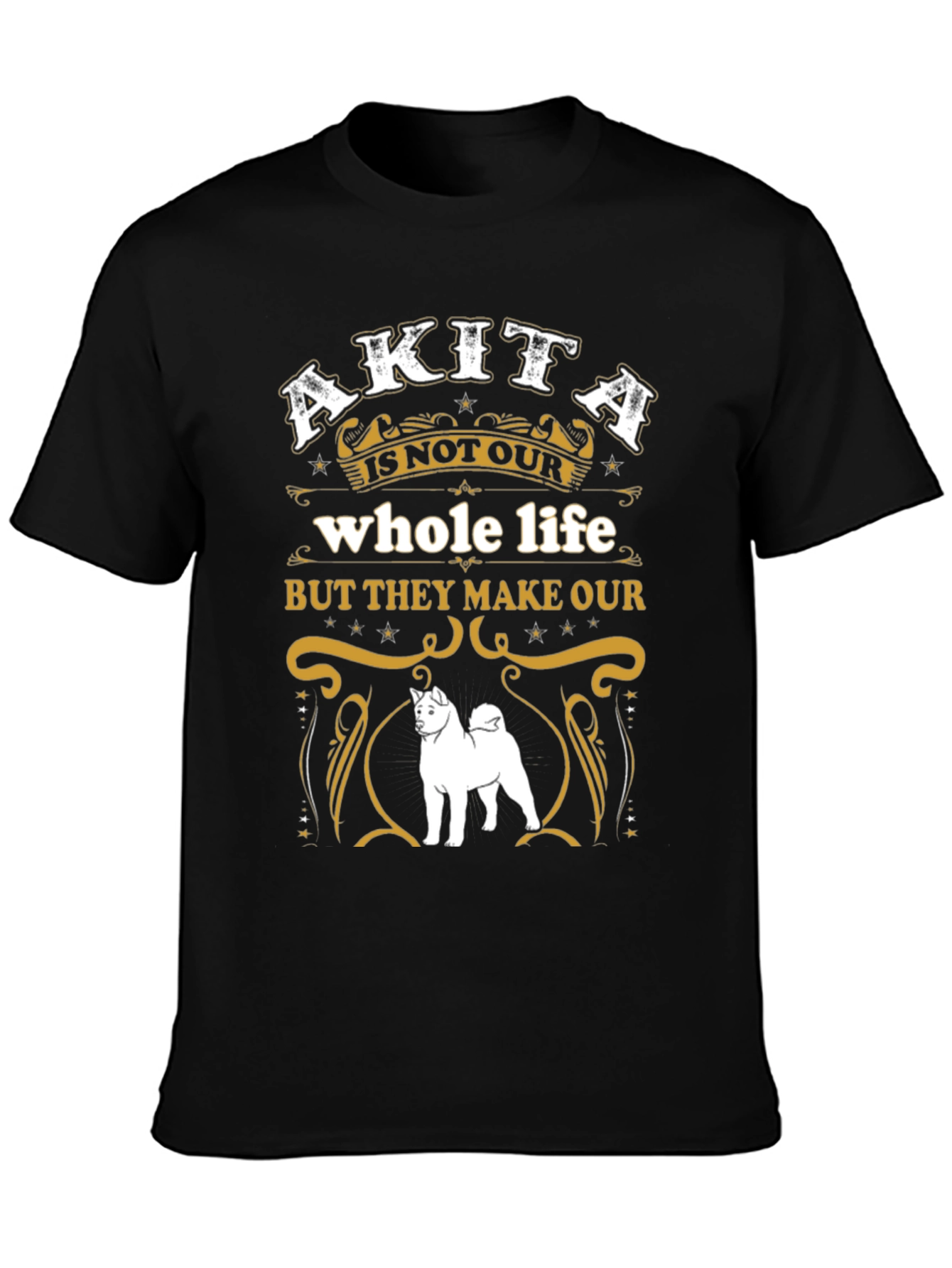 Akita Makes Our Life Complete T-Shirt – Dog Lover Graphic Tee Gift